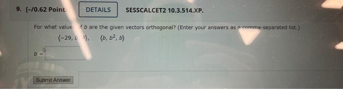 Solved [−/0.62 Point: SESSCALCET2 10.3.514.XP. For what | Chegg.com