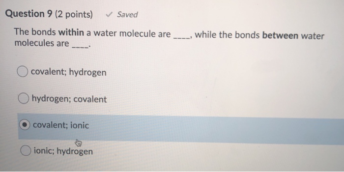 Solved Question 9 (2 points) Saved The bonds within a water | Chegg.com