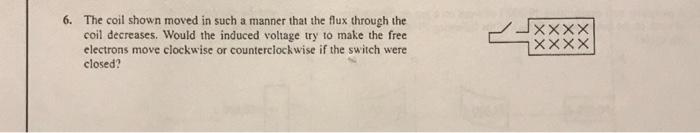 Solved 6. The coil shown moved in such a manner that the | Chegg.com