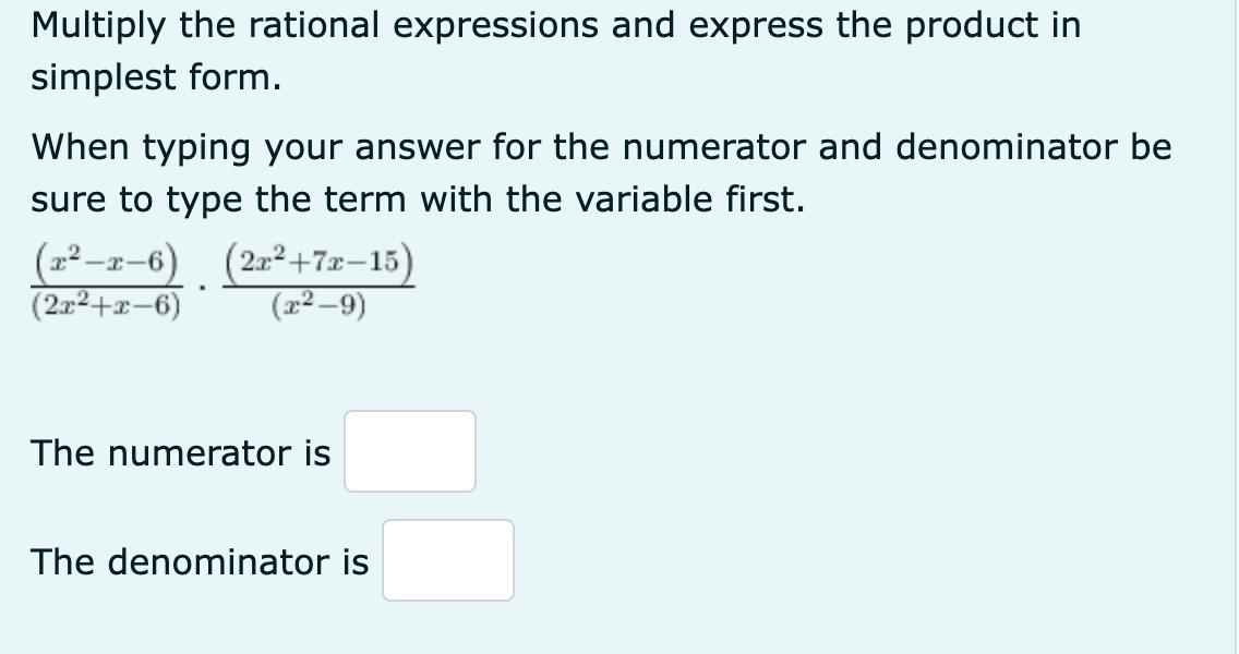 Solved Multiply the rational expressions and express the | Chegg.com