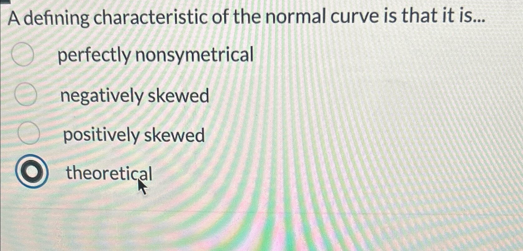 Solved A defining characteristic of the normal curve is that | Chegg.com