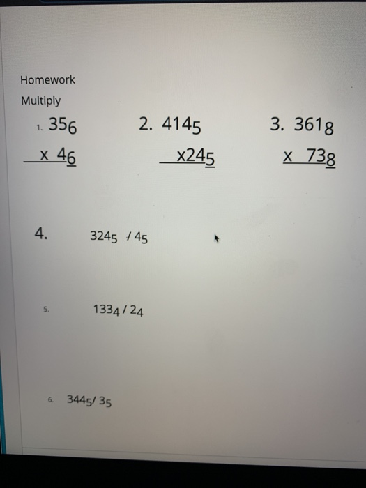 Solved Homework Multiply 1. 356 X 46 2. 4145 X 45 3. 3618 X | Chegg.com