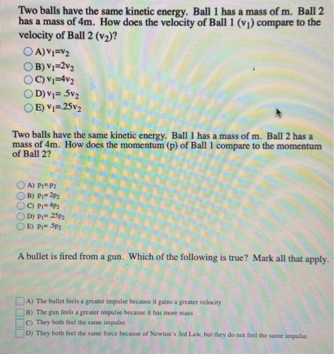 Solved Two balls have the same energy. Ball 1 has a