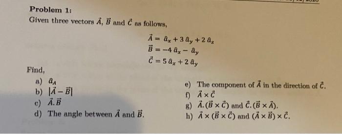 Solved Problem 1: Given Three Vectors A, B And C As Follows, | Chegg.com