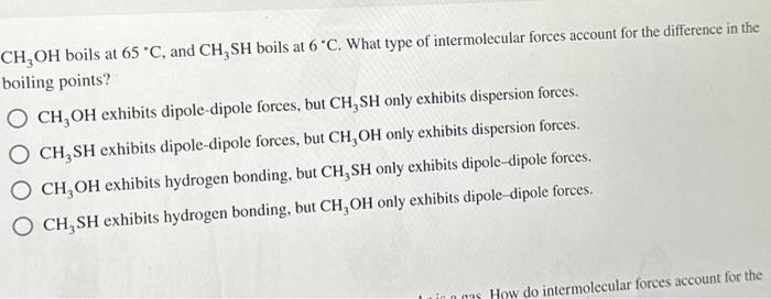 Solved CH3OH boils at 65 °C, and CH, SH boils at 6 °C. What | Chegg.com