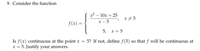 Solved 9. Consider the function x2 - 10x + 25 X-5 X#5 f(x) = | Chegg.com