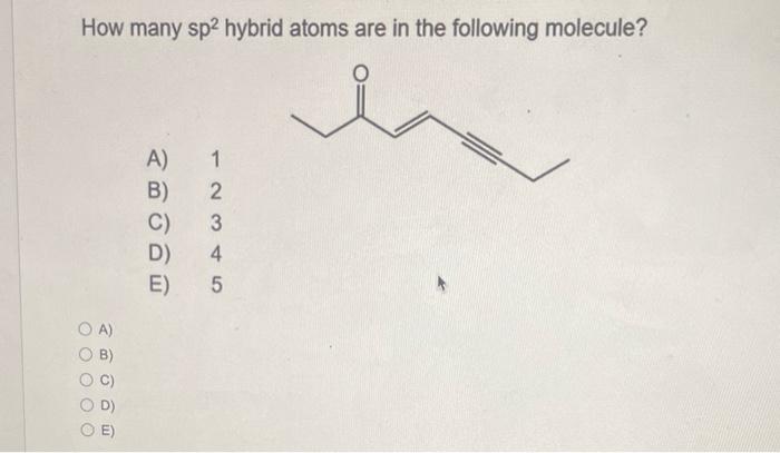 Solved How many sp2 hybrid atoms are in the following | Chegg.com