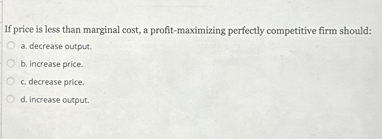 Solved If price is less than marginal cost, a | Chegg.com