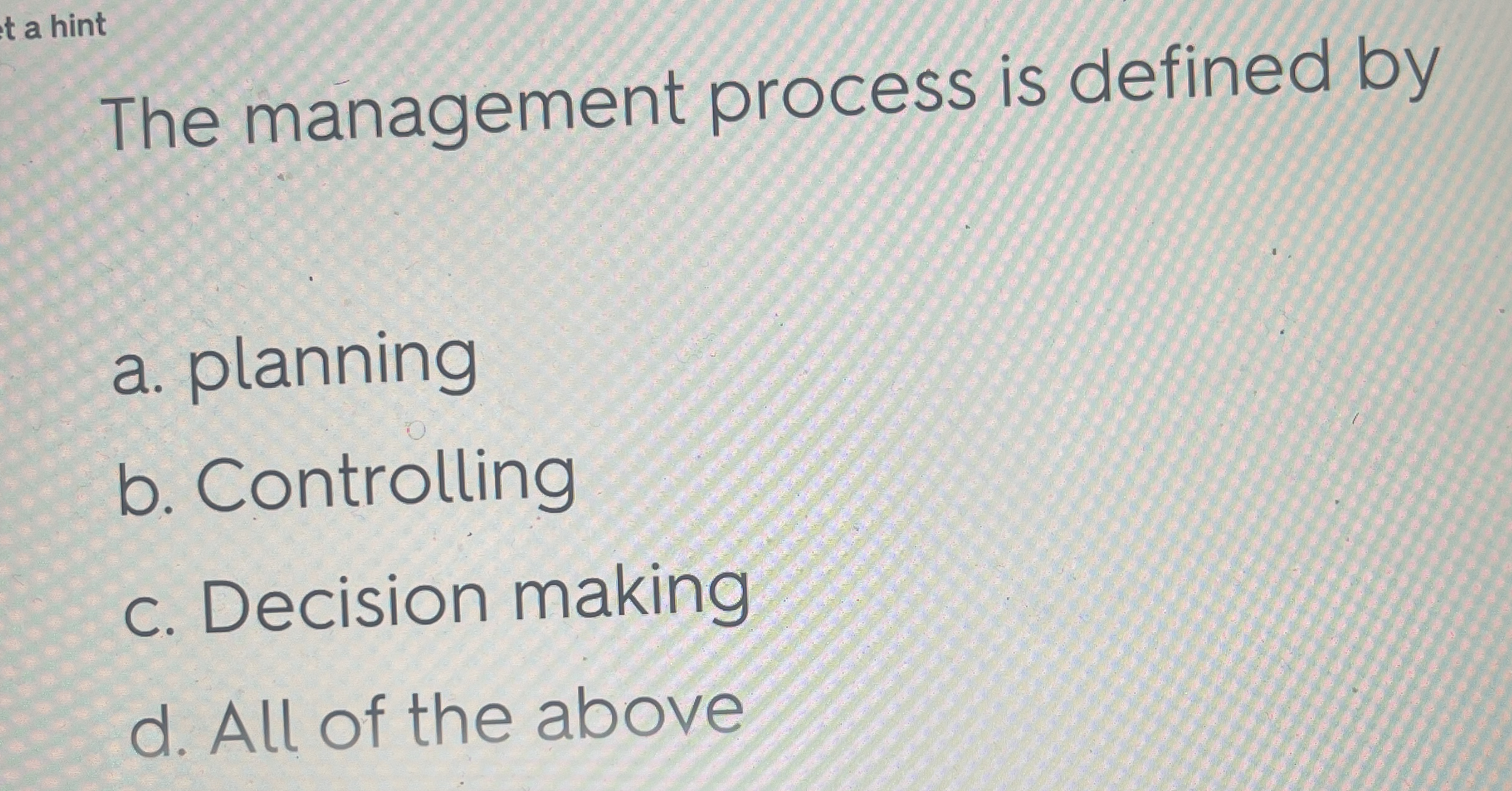 Solved The management process is defined bya. ﻿planningb. | Chegg.com