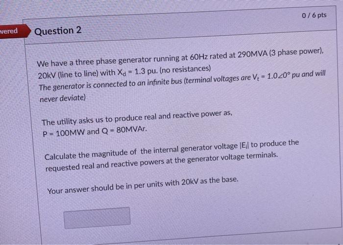 Solved 0/6 pts vered Question 2 We have a three phase | Chegg.com