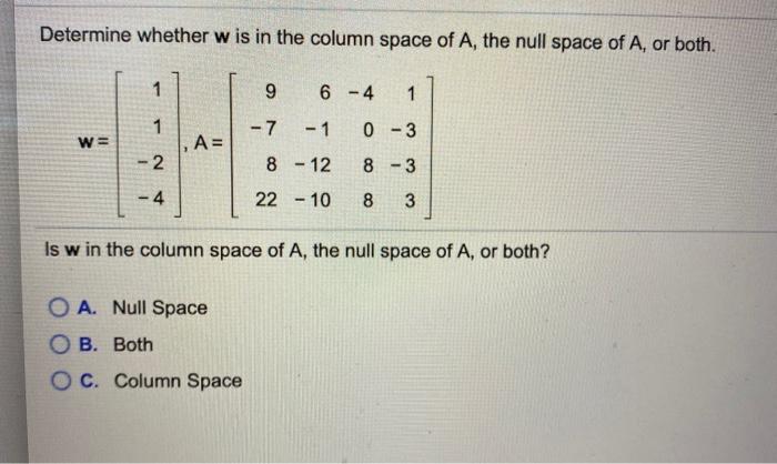 Solved Determine Whether W Is In The Column Space Of A, The | Chegg.com