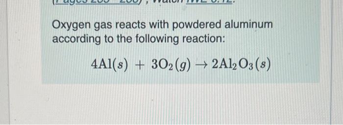 Solved Oxygen gas reacts with powdered aluminum according to | Chegg.com