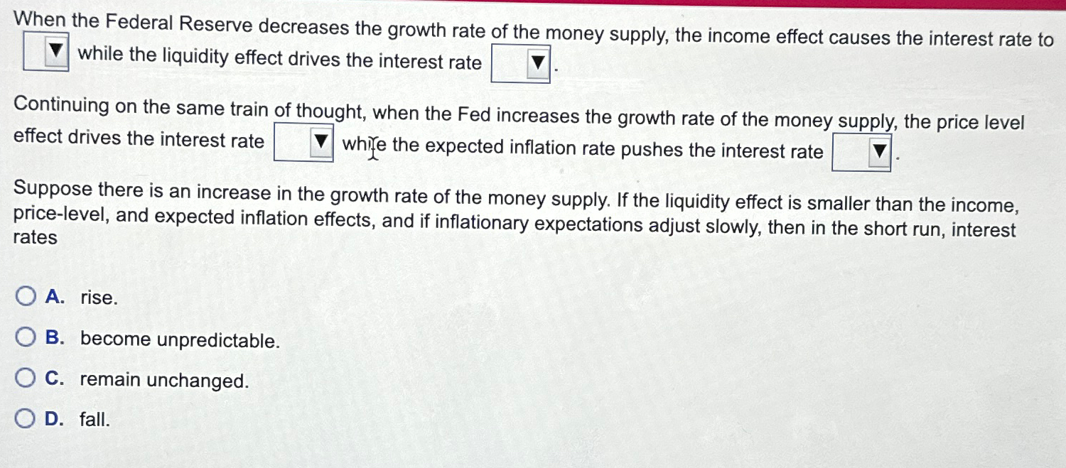 Solved When the Federal Reserve decreases the growth rate of | Chegg.com