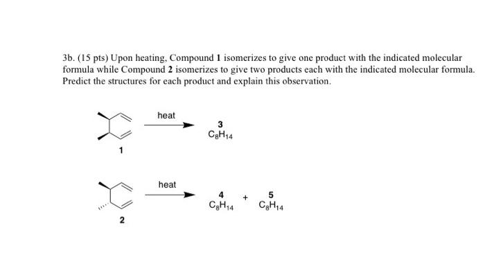 Solved 3b 15 Pts Upon Heating Compound 1 Isomerizes To