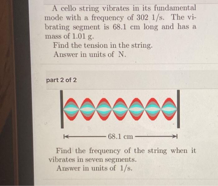 Solved A cello string vibrates in its fundamental mode with