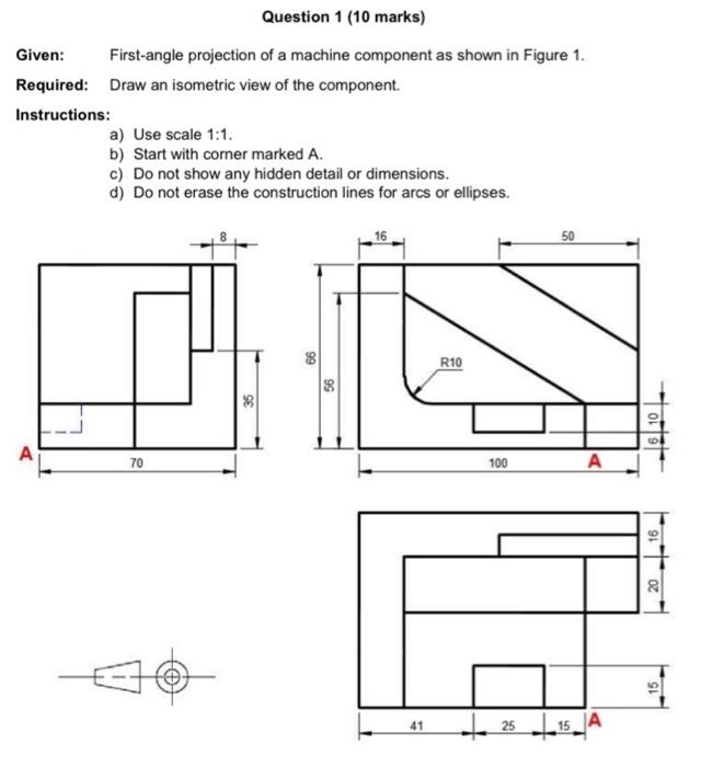 Solved Given: First-angle projection of a machine component | Chegg.com