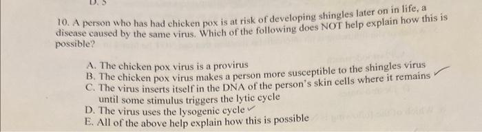 Solved 10. A person who has had chicken pox is at risk of | Chegg.com