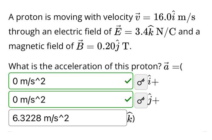 Solved A Proton Is Moving With Velocity V=19.0i^ M/s Through | Chegg.com