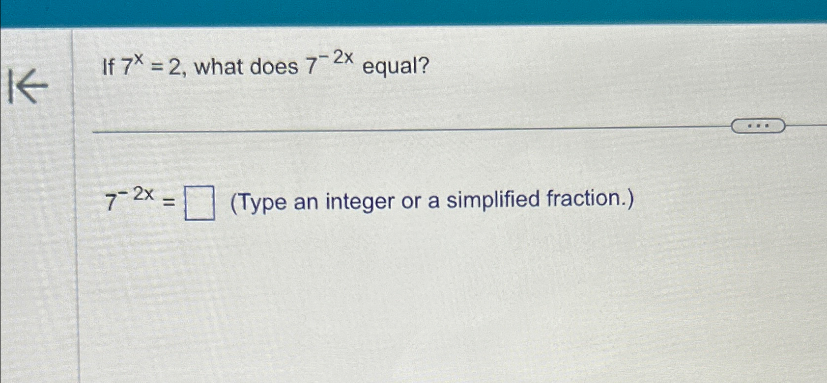 solved-if-7x-2-what-does-7-2x-equal-7-2x-type-an-chegg