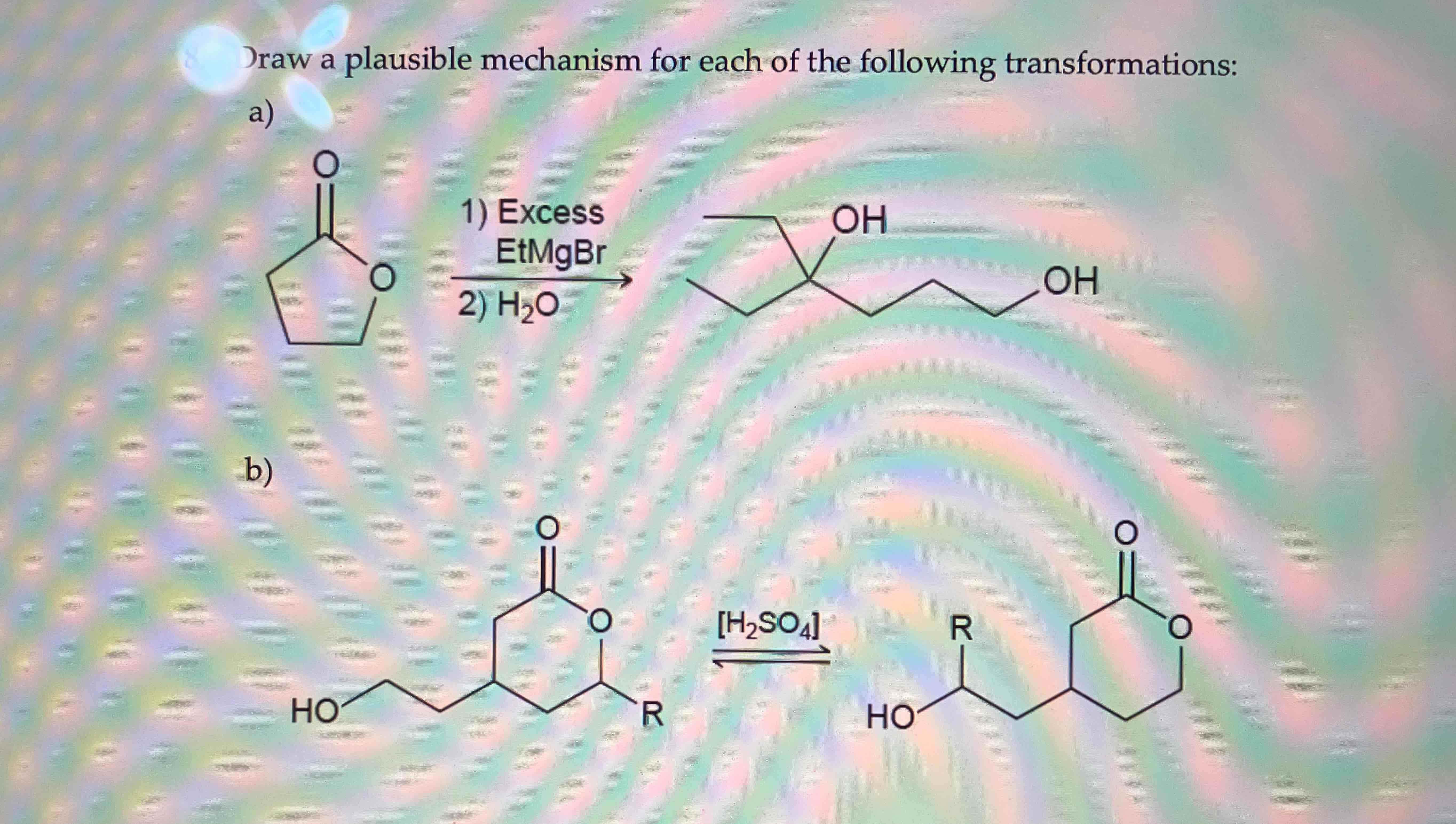 Solved Draw a plausible mechanism for each of the following | Chegg.com