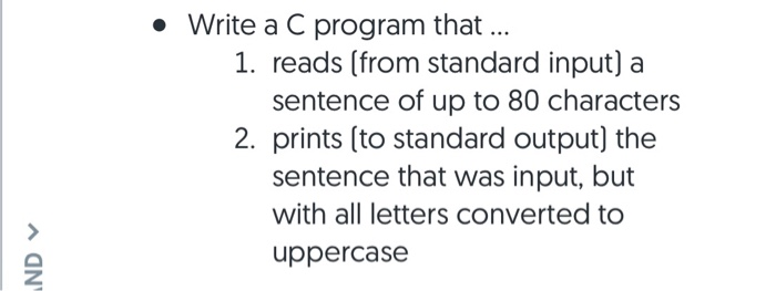 Write a C program that.. 1. reads (from standard input) a sentence of up to 80 characters prints (to standard output) sentenc
