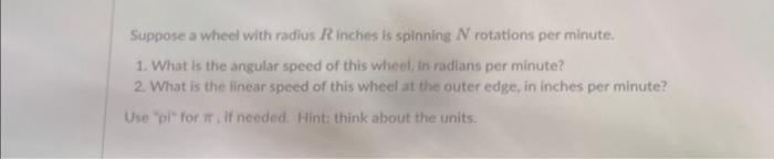 Solved Suppose a wheed with radius R inches is spinning N | Chegg.com