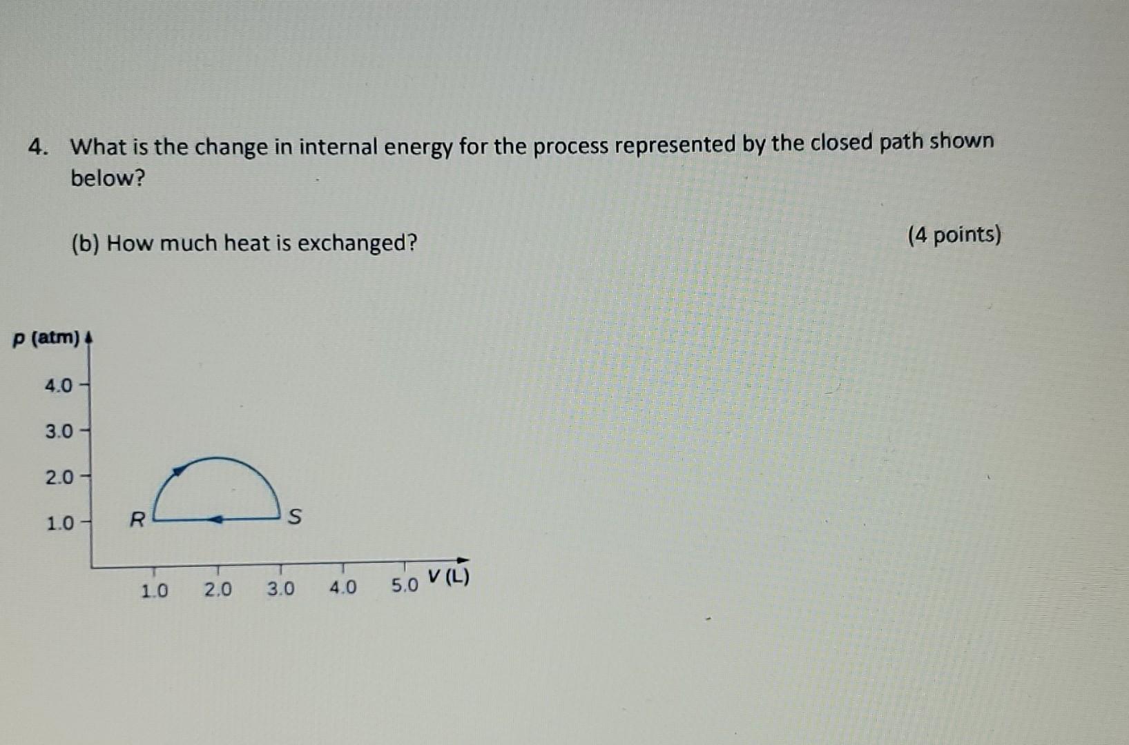 Solved 4. What is the change in internal energy for the | Chegg.com