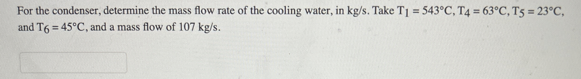 Solved For the condenser, determine the mass flow rate of | Chegg.com