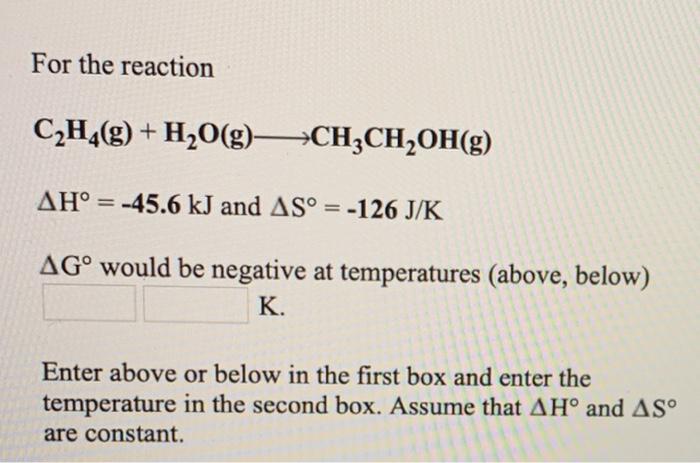 Solved For the reaction C2H4 g H2O g CH3CH2OH g AH