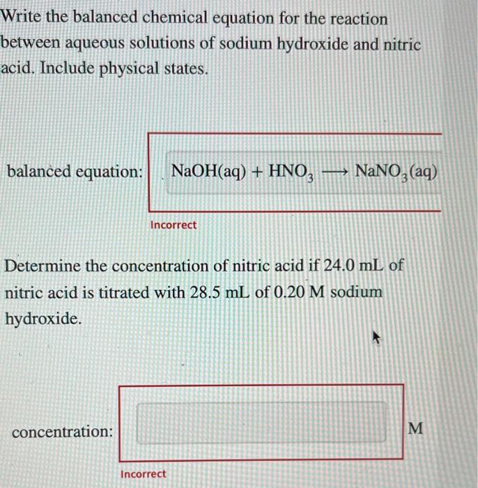 Write the balanced chemical equation for the reaction between aqueous solutions of sodium hydroxide and nitric acid. Include