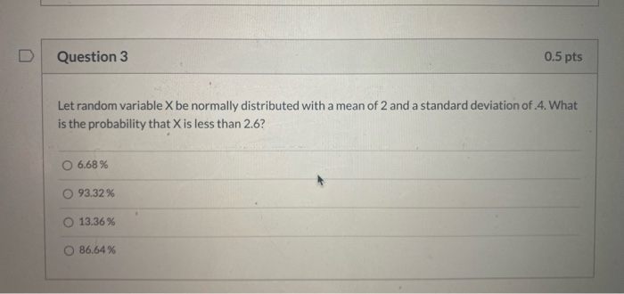 Solved Question 3 0.5 pts Let random variable X be normally | Chegg.com