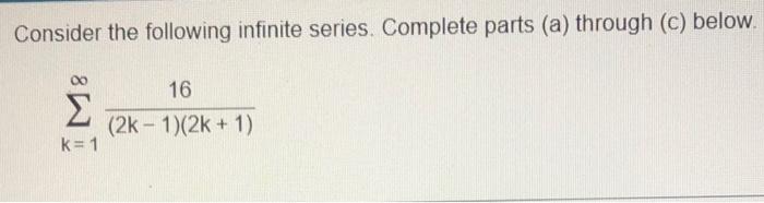Solved Consider the following infinite series. Complete | Chegg.com