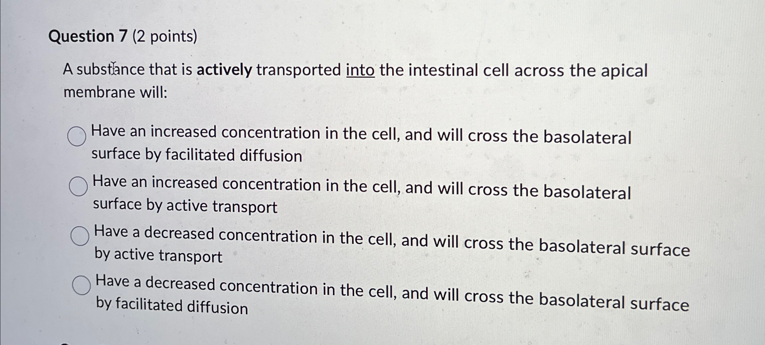Solved Question 7 (2 ﻿points)A substance that is actively | Chegg.com