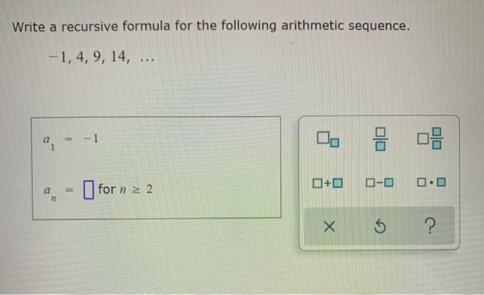 Solved Write a recursive formula for the following | Chegg.com