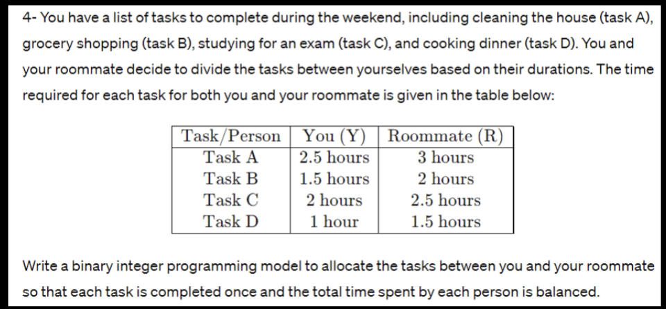 Solved 4- ﻿You have a list of tasks to complete during the | Chegg.com