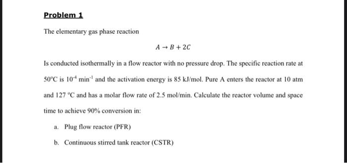 Solved The elementary gas phase reaction A→B+2C Is conducted | Chegg.com