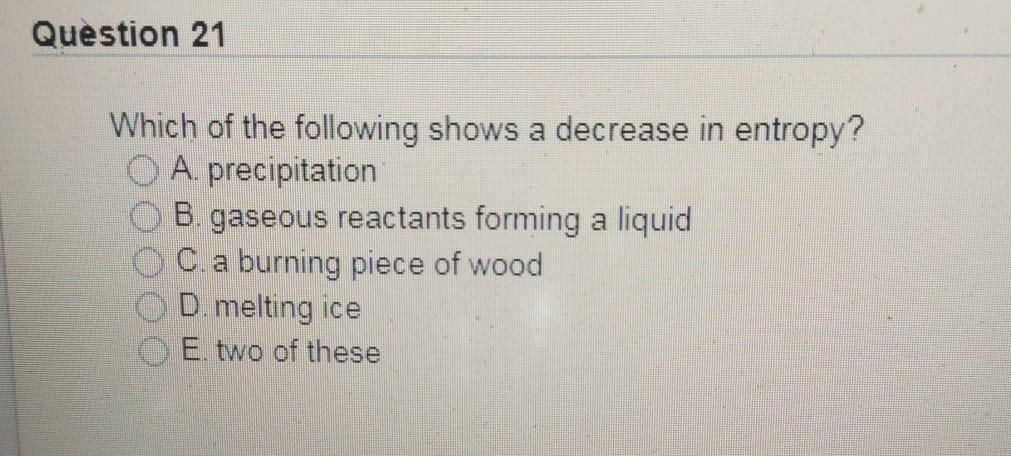 Solved Question 21 Which of the following shows a decrease | Chegg.com