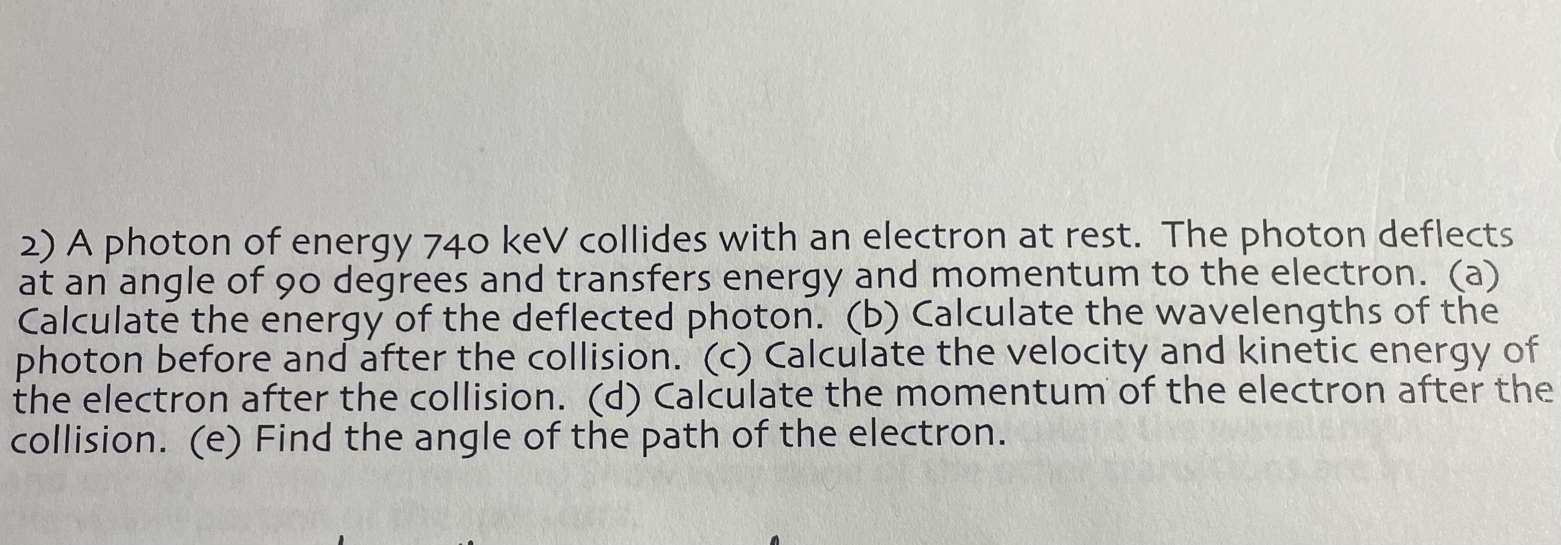 Solved A photon of energy 740keV collides with an electron | Chegg.com
