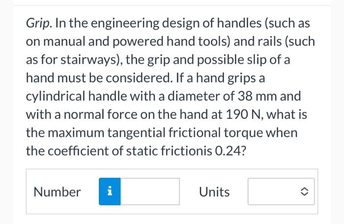 Solved Grip. In the engineering design of handles (such as | Chegg.com