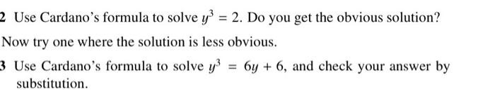 Solved 2 Use Cardano's formula to solve y3 = 2. Do you get | Chegg.com
