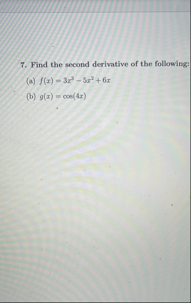 Solved Find the second derivative of the | Chegg.com