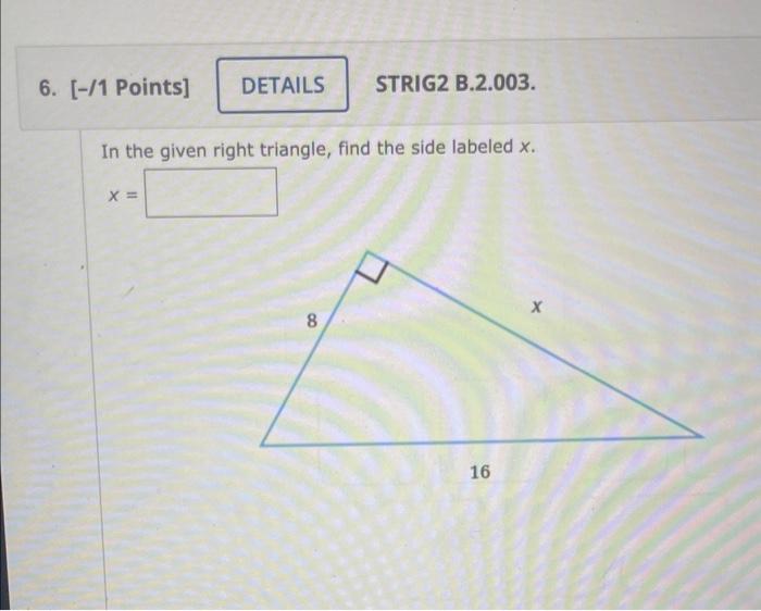 In the given right triangle, find the side labeled \( x \).