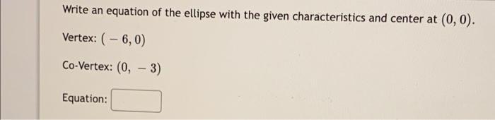 Solved Write an equation of the ellipse with the given | Chegg.com
