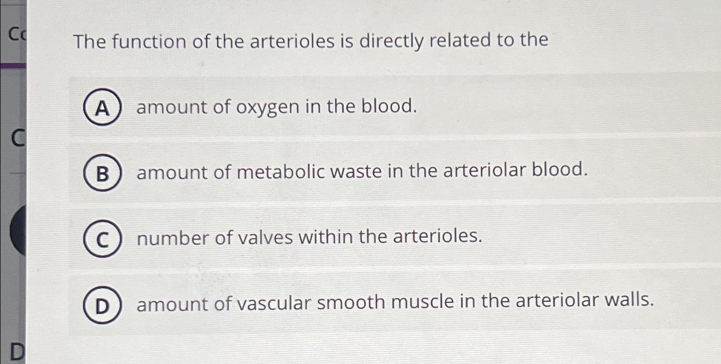 Solved The function of the arterioles is directly related to | Chegg.com