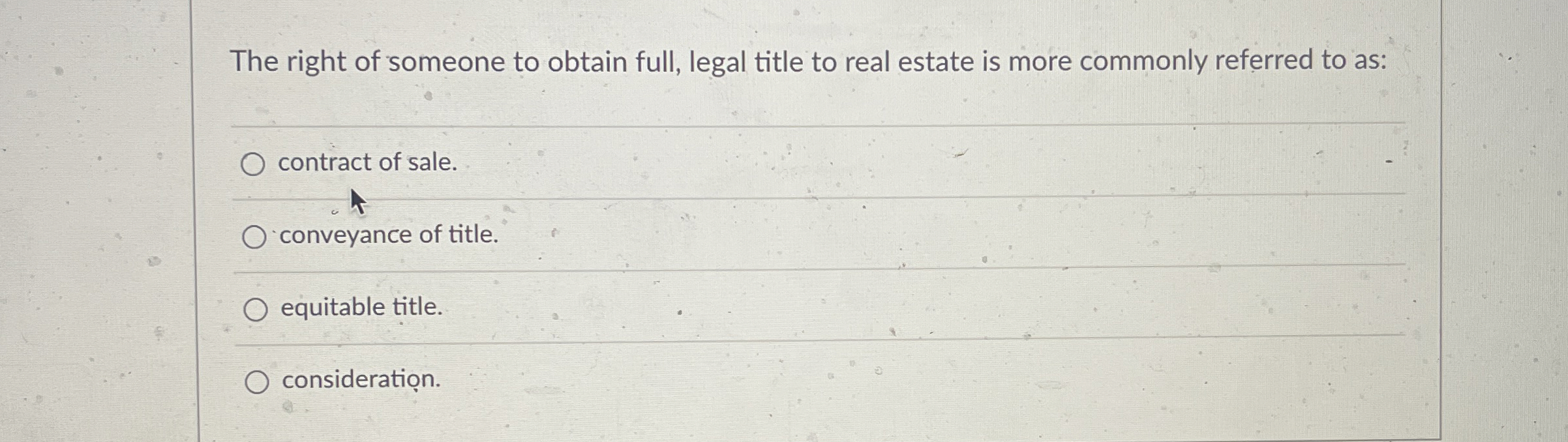 Solved The right of someone to obtain full, legal title to | Chegg.com