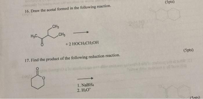 Solved (5pts) 16. Draw the acetal formed in the following | Chegg.com