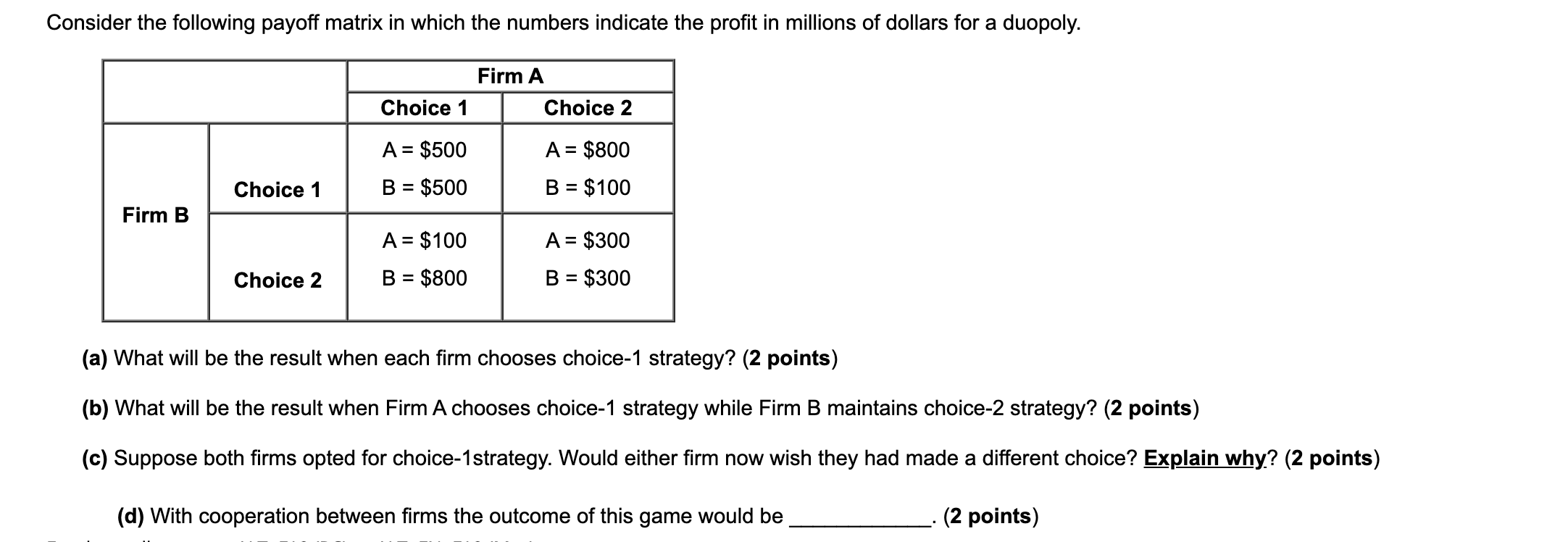 Solved Consider the following payoff matrix in which the | Chegg.com