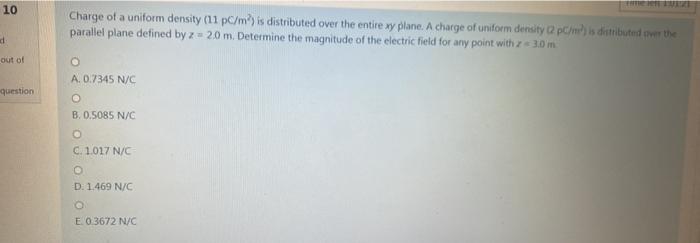 Solved 10 Charge of a uniform density (11 pc/m) is | Chegg.com