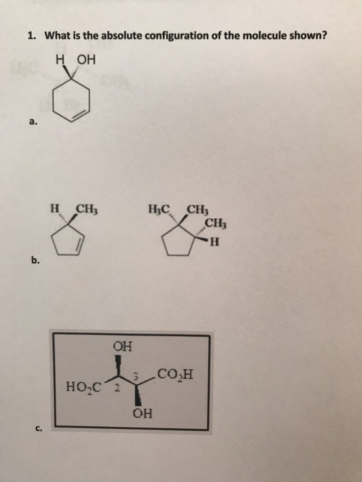 Solved 1. What is the absolute configuration of the molecule | Chegg.com