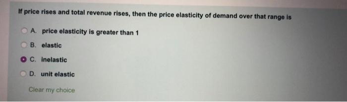 Solved If price rises and total revenue rises, then the | Chegg.com